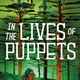 Image for article titled Read a Sci-Fi Twist on Pinocchio With In the Lives of Puppets